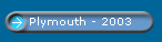 Plymouth - 2003